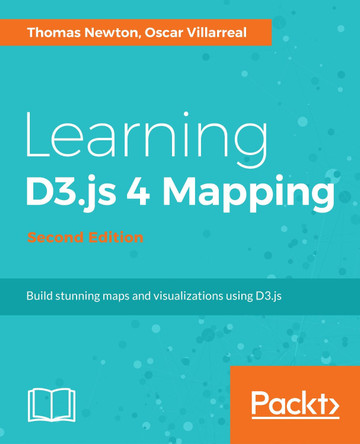 Learning D3.js 4 Mapping - by Thomas Newton 9781787280175