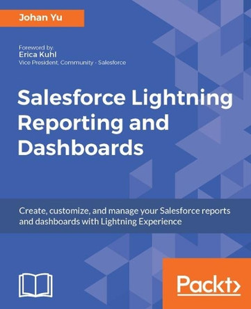 Salesforce Lightning Reporting and Dashboards by Johan Yu 9781788297387