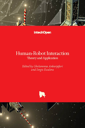 Human-Robot Interaction: Theory and Application by Gholamreza Anbarjafari 9781789233162