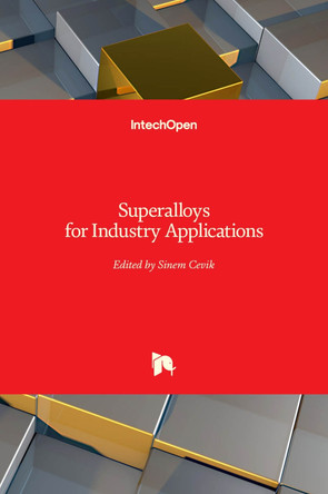 Superalloys for Industry Applications by Sinem Cevik 9781789235388