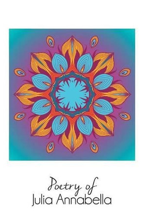 Poetry of Julia Annabella by Julia Annabella 9781496987259