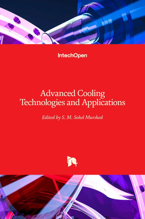 Advanced Cooling: Technologies and Applications by S. M. Sohel Murshed 9781789848380