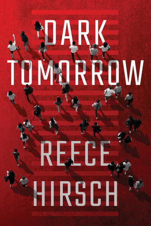 Dark Tomorrow by Reece Hirsch