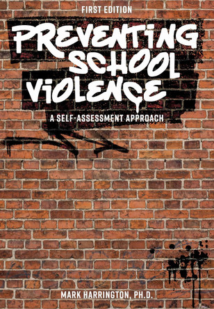 Preventing School Violence: A Self-Assessment Approach by Mark Harrington 9781793570277