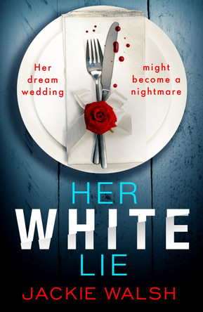 Her White Lie by Jackie Walsh 9781800326088