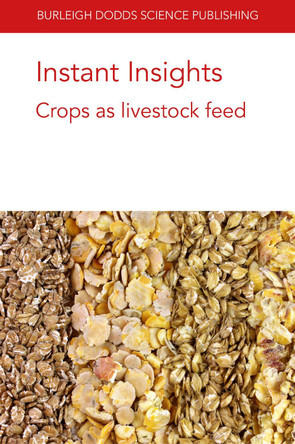 Instant Insights: Crops as Livestock Feed by Dr Kristin Hales 9781801461719