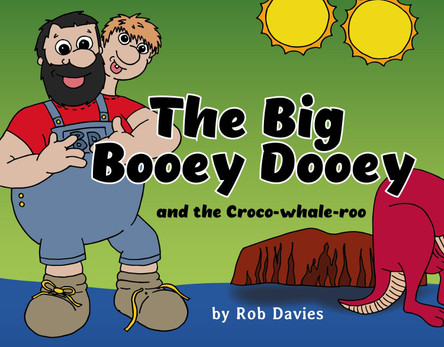 BBDCWR The Big Booey Dooey and the Croco-whale-roo by Rob Davies 9781838382100