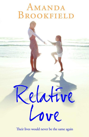 Relative Love: A heart-rending story of loss and love by Amanda Brookfield 9781838896171