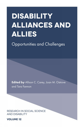 Disability Alliances and Allies: Opportunities and Challenges by Allison C. Carey 9781839093227