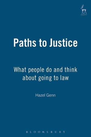 Paths to Justice: What People Do and Think About Going to Law by Hazel Genn 9781841130392