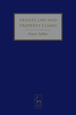 Private Law and Property Claims by Peter Jaffey 9781841136332
