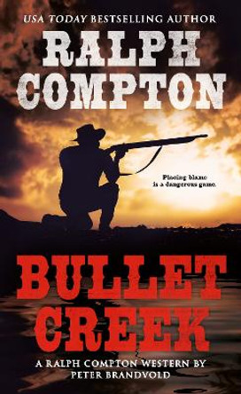 Ralph Compton Bullet Creek by Peter Brandvold