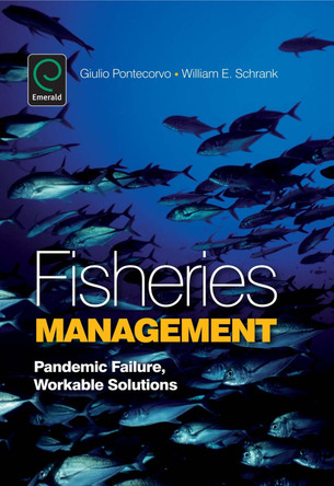 Fisheries Management: Pandemic Failure, Workable Solutions by Giulio Pontecorvo 9781848552166