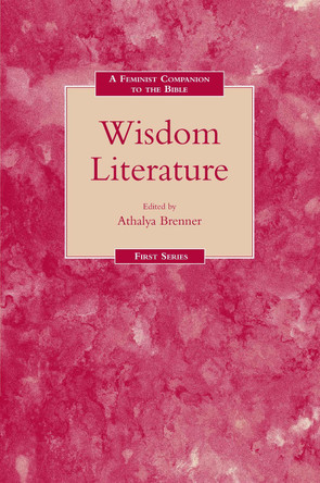 A Feminist Companion to the Wisdom Literature by Athalya Brenner 9781850757351