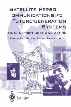Satellite Personal Communications for Future-generation Systems: Final Report: COSY 252 Action by Enrico Del Re 9781852335373