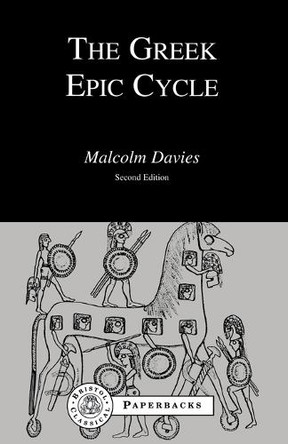 The Greek Epic Cycle by Malcolm Davies 9781853990397