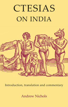 Ctesias: On India by Andrew Nichols 9781853997426