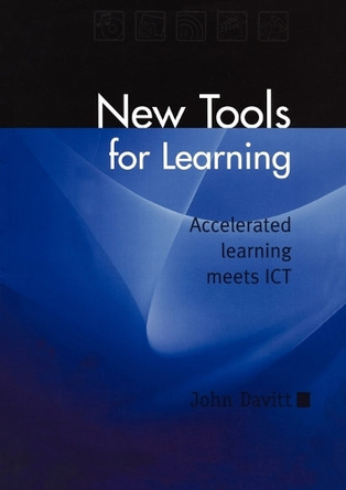 New Tools for Learning: Accelerated Learning Meets ICT by John Davitt 9781855391314