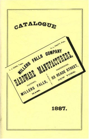 Millers Falls Co. 1887 Catalog by Emil Pollak 9781879335271