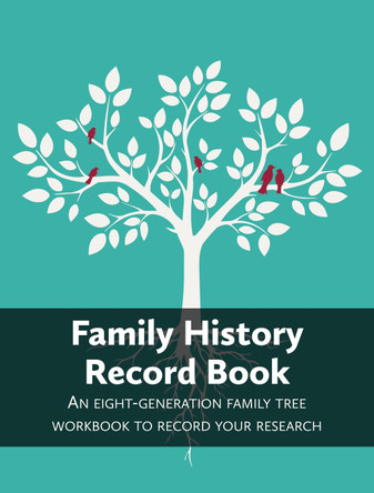 Family History Record Book: An 8-generation family tree workbook to record your research by Heritage Hunter 9781905315321