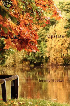 Upstate: A North American Journal by Jeremy Hooker 9781905700226