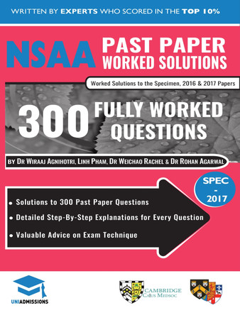 Nsaa Past Paper Worked Solutions: Detailed Step-By-Step Explanations to Over 300 Real Exam Questions, All Papers Covered, Natural Sciences Admissions Assessment, Uniadmissions by Linh Pham 9781912557103