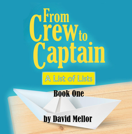 From Crew to Captain: A List of Lists (Book 1) by David Mellor 9781912635382