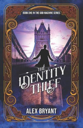 The Identity Thief by Alex Bryant 9781913571009