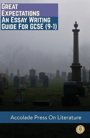 Great Expectations: Essay Writing Guide for GCSE (9-1) by Accolade Press 9781913988005