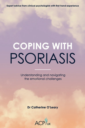 Coping With Psoriasis: Understanding and navigating the emotional challenges by Catherine O'Leary 9781914110368
