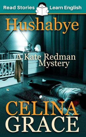 Hushabye: A Kate Redman Mystery: Book 1 by Celina Grace 9781914600005