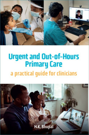 Urgent and Out-of-Hours Care: A practical guide by Hardeep Bhupal 9781914961014