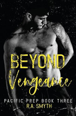 Beyond Vengeance: Pacific Prep #3 by R a Smyth 9781915456106