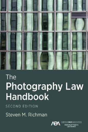 The Photography Law Handbook, Second Edition by Steven M. Richman