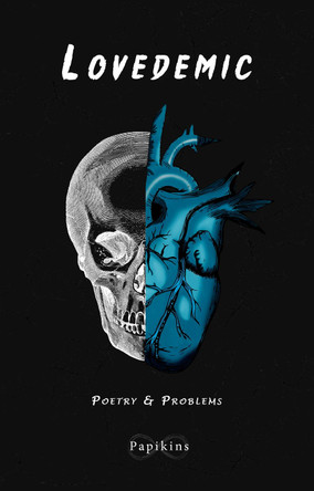 Lovedemic: Poetry & Problems by Papikins Poetry 9781916883246