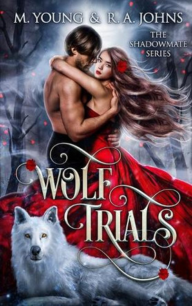 Wolf Trials: Young Adult Paranormal Romance by M Young 9781922689054