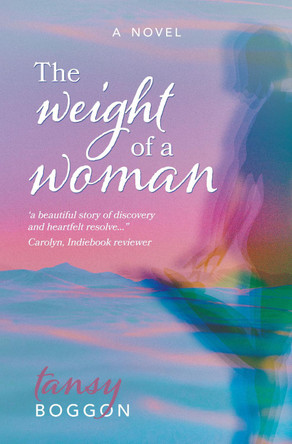 The Weight of a Woman by Tansy Boggon 9781922751331