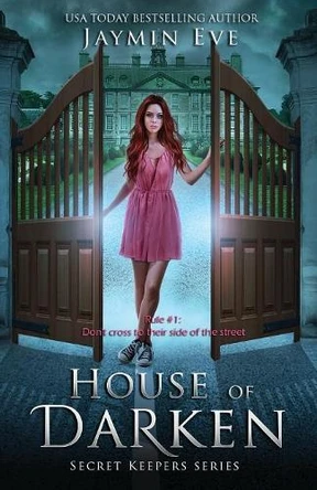 House of Darken: Secret Keepers Series #1 by Jaymin Eve 9781925876000