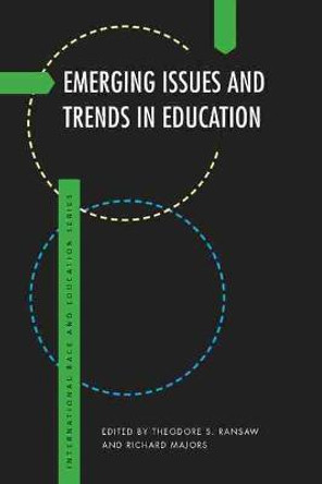 Emerging Issues and Trends in Education by Theodore S. Ransaw