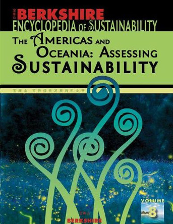 Berkshire Encyclopedia of Sustainability: The Americas and Oceania: Assessing Sustainability by Ray C. Anderson 9781933782188