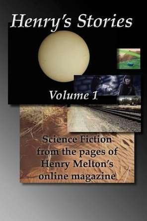 Henry's Stories: Volume 1 by Henry Melton 9781935236399