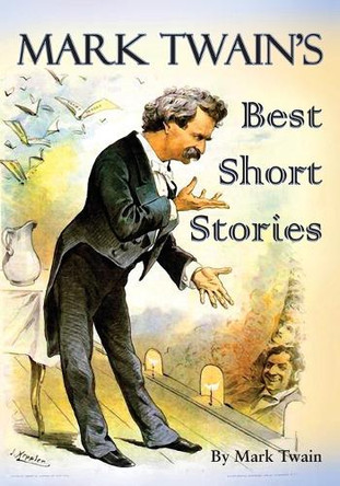 Mark Twain's Best Short Stories by Mark Twain 9781936709229