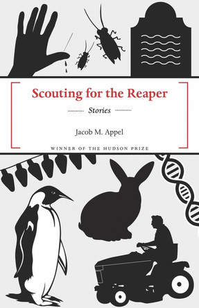 Scouting for the Reaper by Jacob M Appel 9781937854959