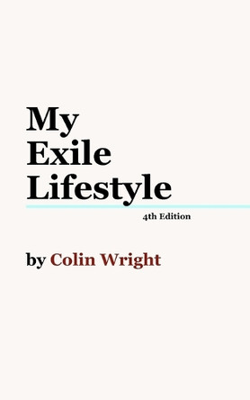 My Exile Lifestyle by Colin Wright 9781938793097