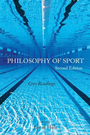 Philosophy of Sport: Core Readings by Jason Holt