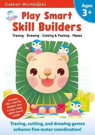 Play Smart Skill Builders Age 3+: Preschool Activity Workbook with Stickers for Toddlers Ages 3, 4, 5: Build Focus and Pen-Control Skills: Tracing, Mazes, Matching Games, and More (Full Color Pages) by Gakken Early Childhood Experts