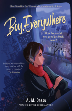 Boy, Everywhere by A. M. Dassu