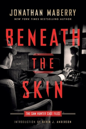 Beneath the Skin: The Sam Hunter Case Files by Jonathan Maberry 9781945373121