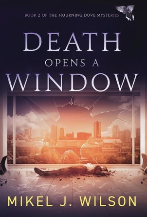 Death Opens a Window by Mikel J Wilson 9781947392397