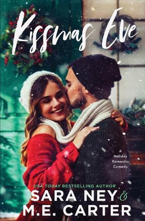 Kissmas Duet: A Grumpy Sunshine Holiday Office Romance: McGinnis Agency Holidays by Sara Ney 9781948852449